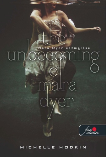 The ​Unbecoming of Mara Dyer – Mara Dyer eszmélése (Mara Dyer 1.)