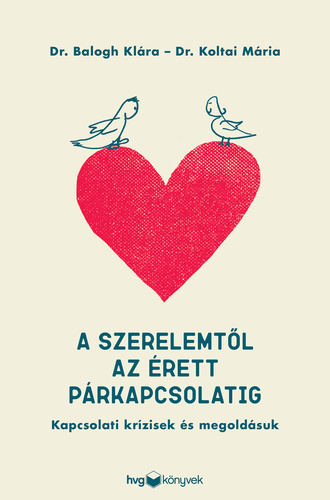 A szerelemtől az érett párkapcsolatig – Kapcsolati krízisek és megoldásuk